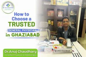 Choosing the Best Physician in Ghaziabad Made Easy